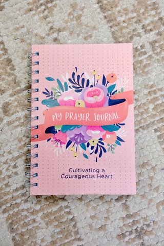 My Prayer Journal: Cultivating a Courageous Heart